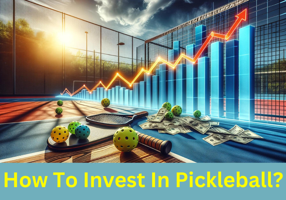 How To Invest In Pickleball?